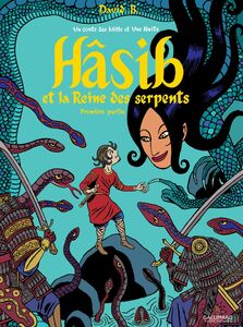 Hâsib et la Reine des serpents (Première partie). D'après un conte des Mille et une nuits