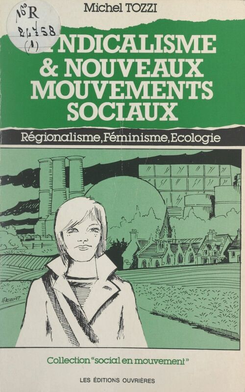 Syndicalisme et nouveaux mouvements sociaux Régionalisme, féminisme, écologie