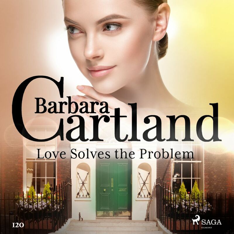 Love Solves the Problem (Barbara Cartland’s Pink Collection 120)