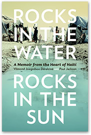 Rocks in the Water, Rocks in the Sun A Memoir from the Heart of Haiti