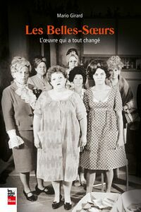 Les Belles-Sœurs : l'œuvre qui a tout changé
