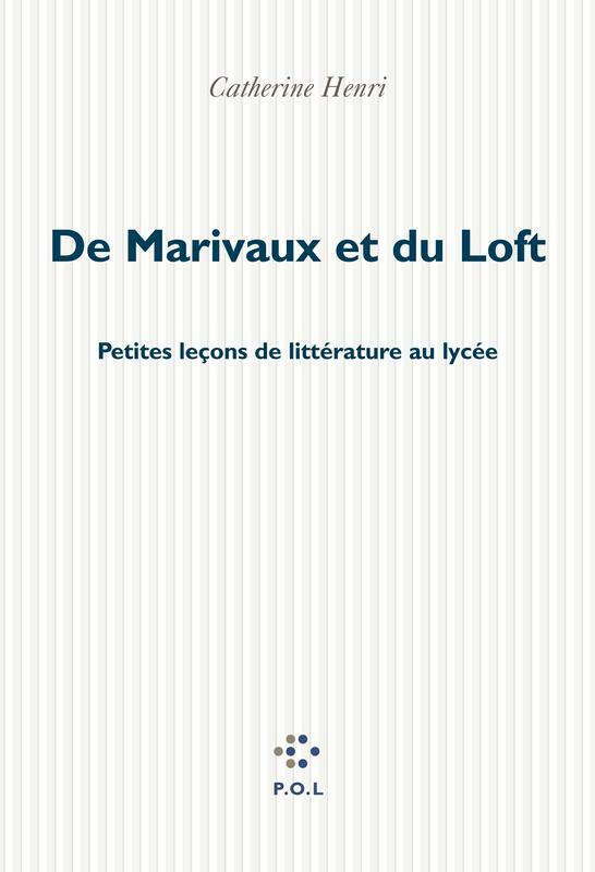 De Marivaux et du Loft Petites leçons de littérature au lycée