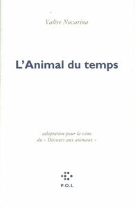 L'Animal du temps Adaptation pour la scène du «Discours aux animaux»