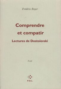 Comprendre et compatir Lectures de Dostoïevski