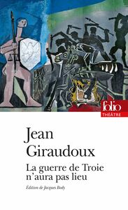 La guerre de Troie n'aura pas lieu (édition enrichie)