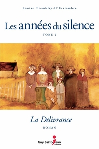 Les années du silence, tome 2 : La délivrance