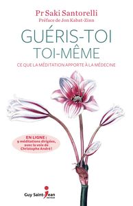 Guéris-toi toi-même Ce que la méditation apporte à la médecine