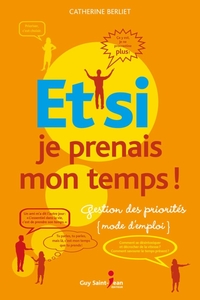 Et si je prenais mon temps Gestion des priorités, mode d'emploi