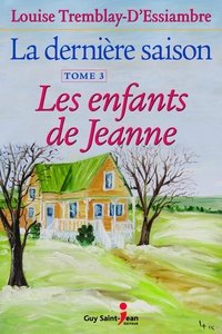 La dernière saison, tome 3 : Les enfants de Jeanne