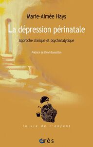 La dépression périnatale Approche clinique et psychanalytique