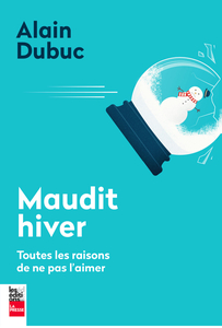 Maudit hiver Toutes les raisons de ne pas l'aimer