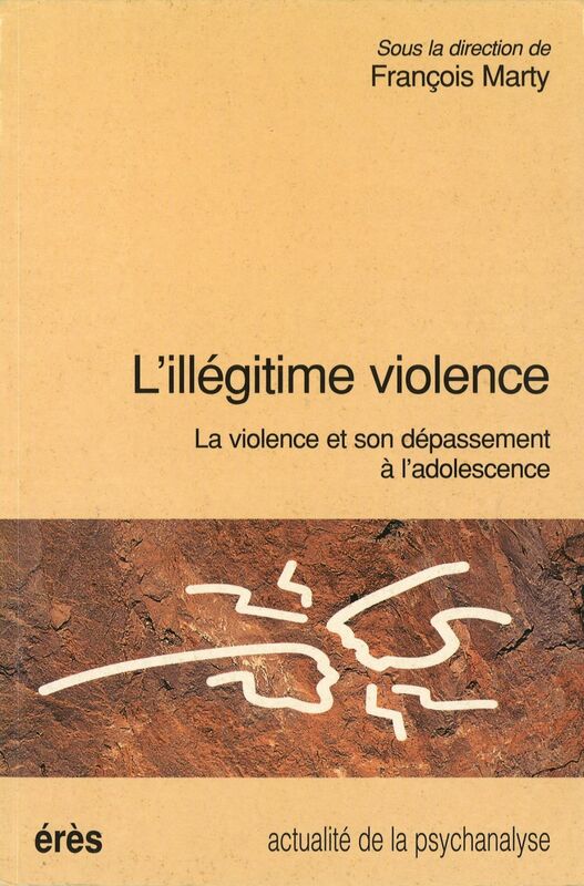 L'illégitime violence La violence et son dépassement à l'adolescence