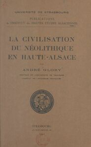 La civilisation du néolithique en Haute-Alsace