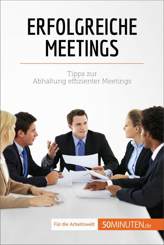 Erfolgreiche Meetings Tipps zur Abhaltung effizienter Meetings