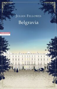 Belgravia [Il romanzo completo] Segreti e scandali nella Londra del 1840