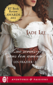 Les Frazier (Tome 2) - Que serais-je sans ton amour ?