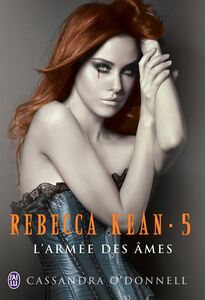 Rebecca Kean (Tome 5) - L'armée des âmes