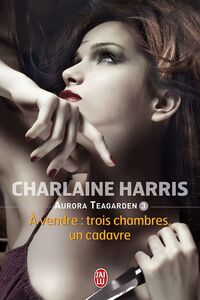 Aurora Teagarden (Tome 3) - À vendre : trois chambres, un cadavre