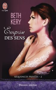 Séquences privées (Tome 2) - Emprise des sens