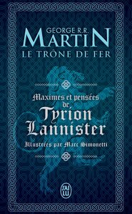 Le Trône de Fer. Maximes et pensées de Tyrion Lannister