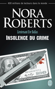 Lieutenant Eve Dallas (Tome 37) - Insolence du crime