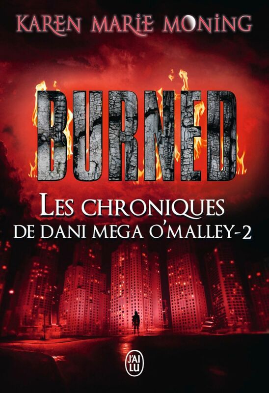 Les chroniques de Dani Mega O’Malley (Tome 2) - Burned