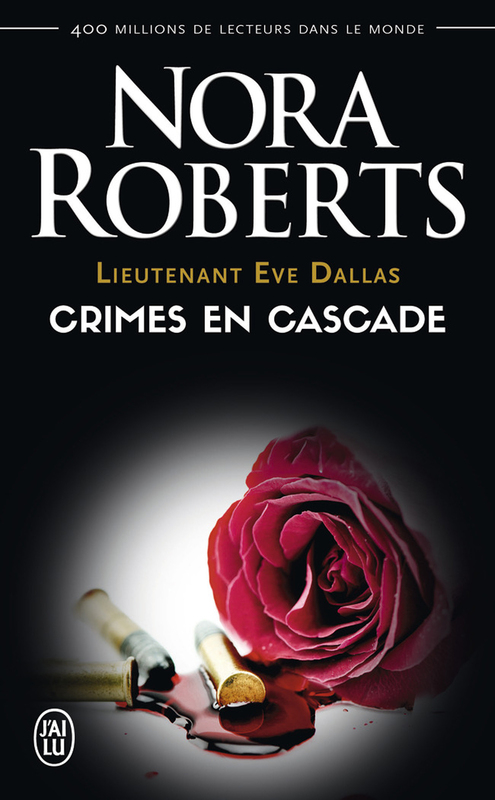 Lieutenant Eve Dallas (Tome 4) - Crimes en cascade