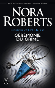 Lieutenant Eve Dallas (Tome 5) - Cérémonie du crime
