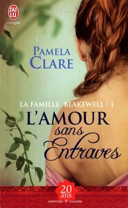 La famille Blakewell (Tome 1) - L'amour sans entraves