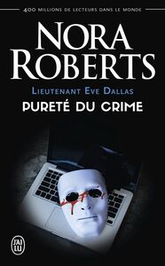 Lieutenant Eve Dallas (Tome 15) - Pureté du crime