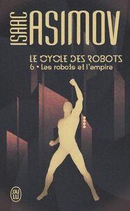 Le cycle des robots (Tome 6) - Les robots et l'empire