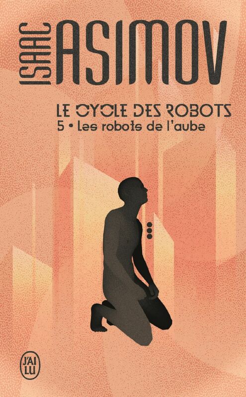 Le cycle des robots (Tome 5) - Les robots de l’aube