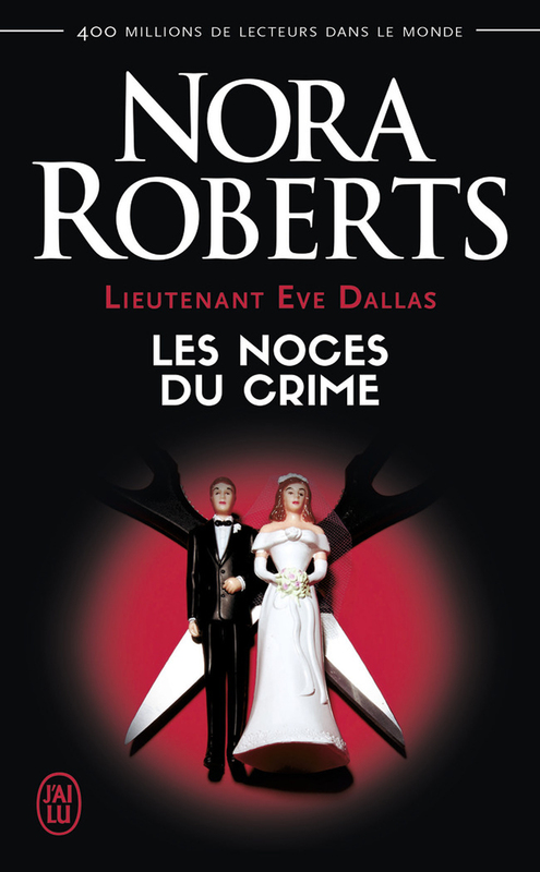 Lieutenant Eve Dallas (Tome 44) - Les noces du crime