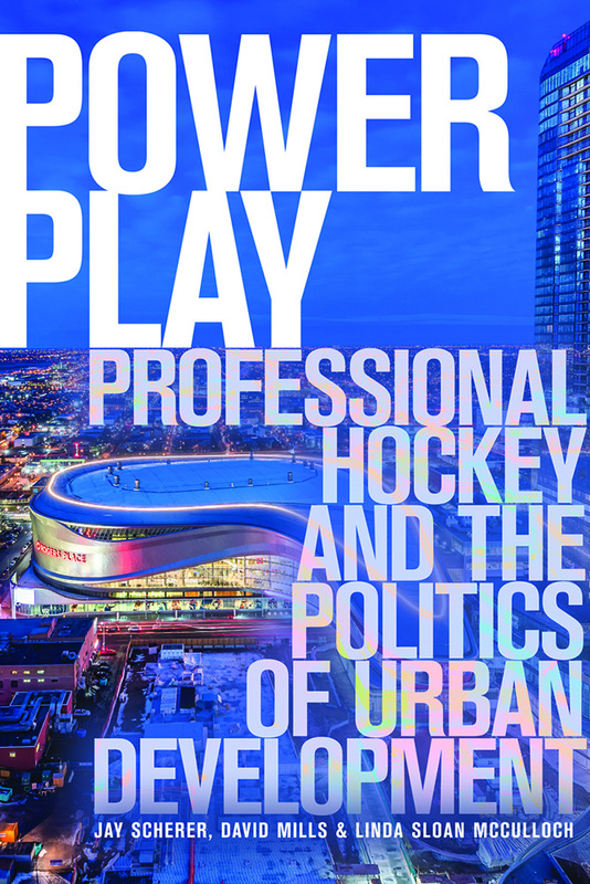 Power Play Professional Hockey and the Politics of Urban Development