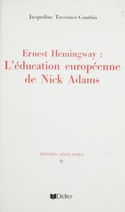 Ernest Hemingway : l'éducation européenne de Nick Adams
