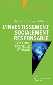 L'investissement socialement responsable Vers une nouvelle éthique