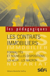 Les contrats immobiliers Formalités et nouvelles dispositions - Loi Alur - Loi Macron