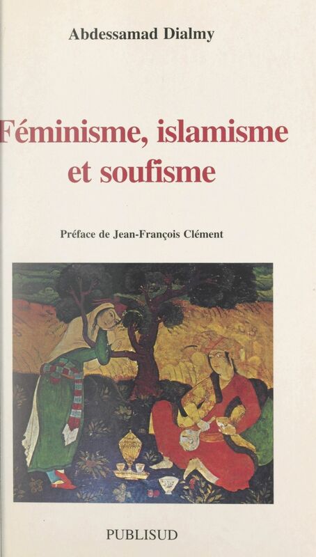 Féminisme, islamisme, soufisme