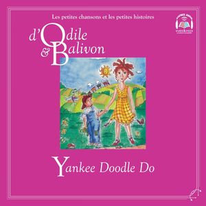 Odile et Balivon : Yankee Doodle Do Yankee Doodle Do