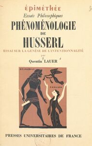 Phénoménologie de Husserl Essai sur la genèse de l'intentionnalité