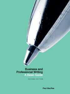 Business and Professional Writing: A Basic Guide – Second Edition