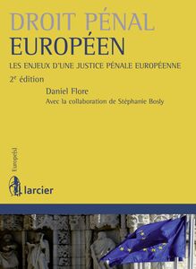 Droit pénal européen Les enjeux d'une justice penale européenne