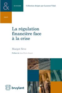 La régulation financière face à la crise Vers une révision du modèle régulatoire étatique
