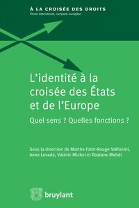 L'identité à la croisée des États et de l'Europe Sens et fonctions
