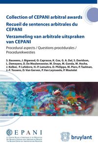 Collection of CEPANI arbitral awards / Recueil de sentences arbitrales du Cepani / Verzameling van arbitrale uitspraken van Cepani Procedural aspects / Questions procédurales / Procedurekwesties