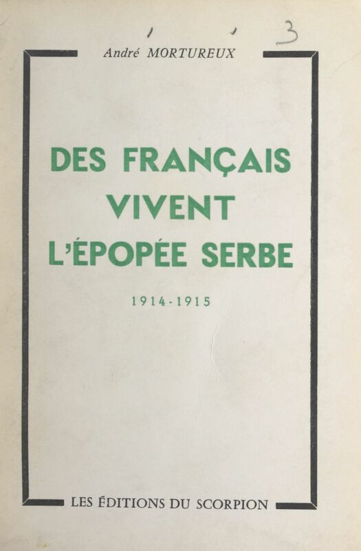 Des Français vivent l'épopée serbe, 1914-1915