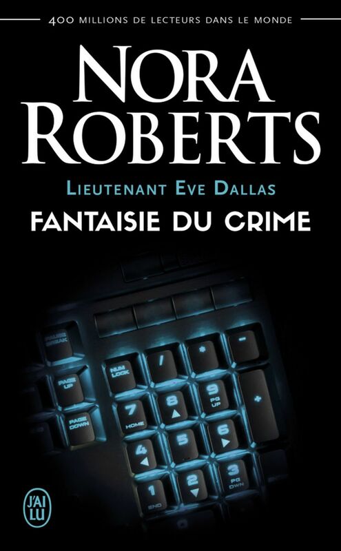 Lieutenant Eve Dallas (Tome 30) - Fantaisie du crime