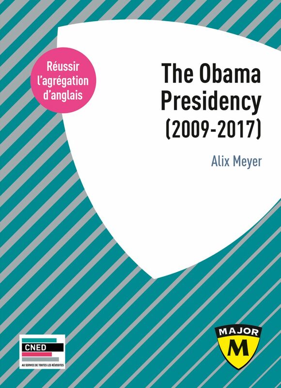 Agrégation anglais 2020. The Obama Presidency (2009-2017)
