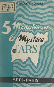 5 minutes avec le mystère d'Ars