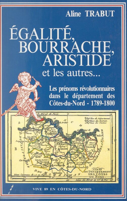 Égalité, Bourrache, Aristide et les autres... Les prénoms révolutionnaires dans le département des Côtes-du-Nord, 1789-1800